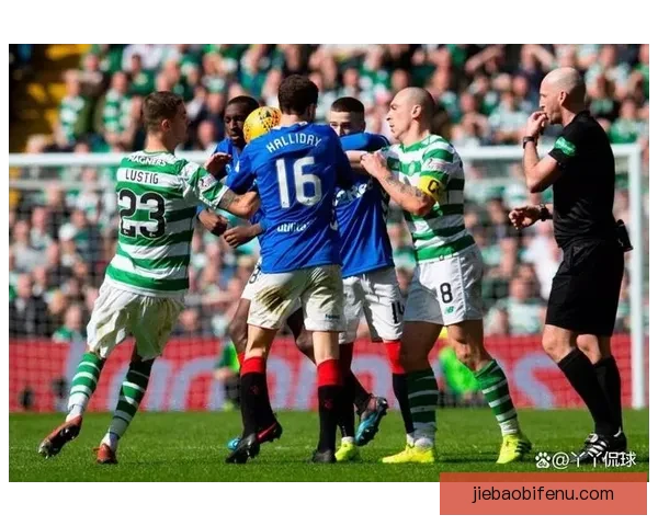 格拉斯哥流浪者与凯尔特人鏖战互交白卷赛场精彩瞬间回顾